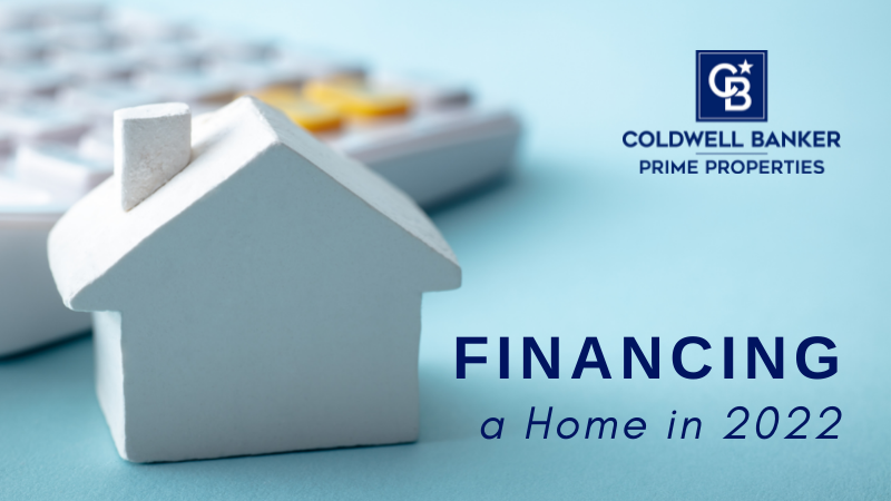 Financing a Home in 2022 - CB Prime Properties